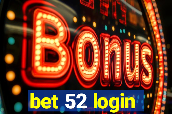 bet 52 login